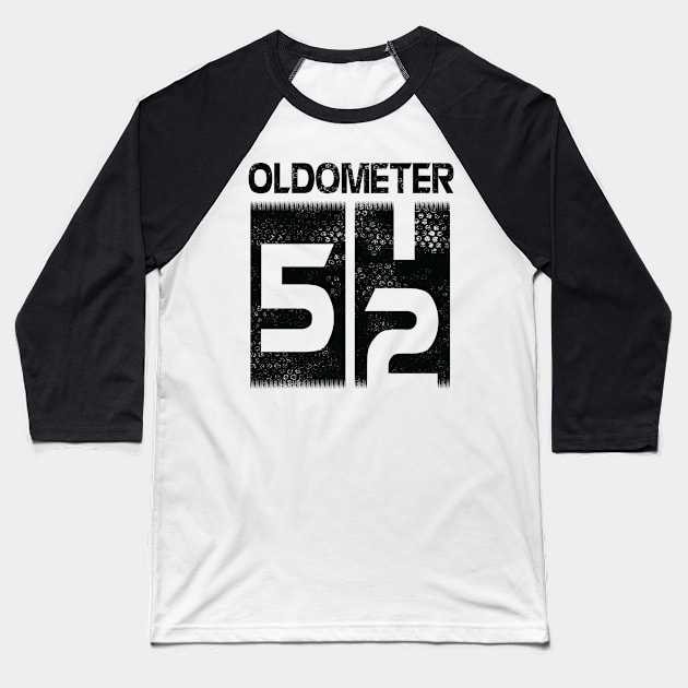 Oldometer Happy Birthday 52 Years Old Was Born In 1968 To Me You Papa Dad Mom Brother Son Husband Baseball T-Shirt by Cowan79